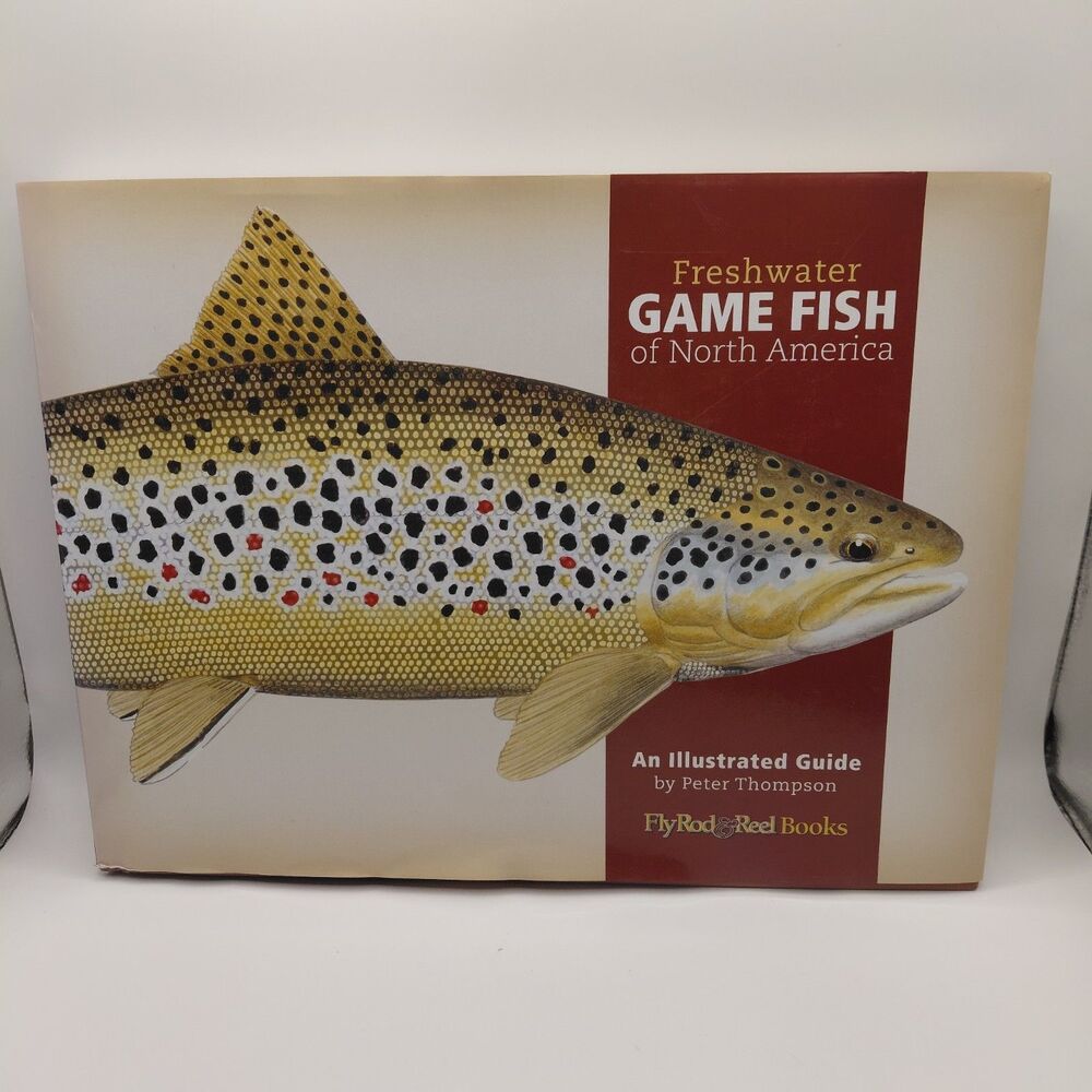 Freshwater Game Fish of North America: An Illustrated Guide, Thompson, Peter G.,